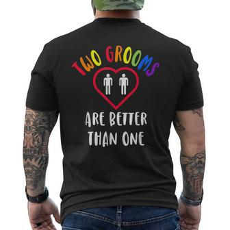 Two 2 Grooms Are Better Than One Engaged Lgbt Gay Wedding Men's Back Print T-shirt | Mazezy