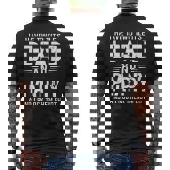 I Have Two Titles Dad And Pappy Fathers Day Pappy Men's Back Print T-shirt | Mazezy