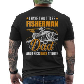 I Have Two Titles Fisherman Dad Bass Fishing Fathers Day Men's Back Print T-shirt | Mazezy DE