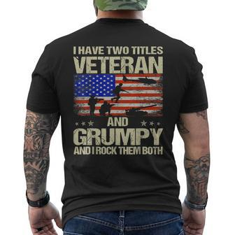 I Have Two Titles Veteran And Grumpy And I Rock Them Both Men's Back Print T-shirt | Mazezy