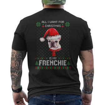 Ugly Sweater All I Want For Christmas Is My Frenchie Xmas Men's T-shirt Back Print | Mazezy