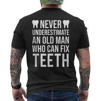 Never Underestimate An Old Man Dentist Dad Grandpa Men's T-shirt Back Print | Mazezy