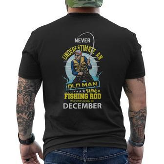 Never Underestimate Old Man With A Fishing Rod Born In Dec Men's T-shirt Back Print - Seseable