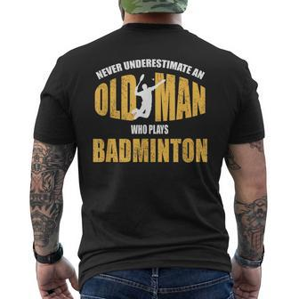Never Underestimate An Old Man Playing Badminton Men's T-shirt Back Print - Monsterry
