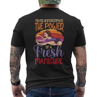 Never Underestimate The Power Of A Fresh Manicure Men's T-shirt Back Print - Monsterry CA