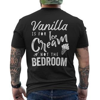 Vanilla Is For Ice Cream Not The Bedroom Funny Kinky Bdsm Mens Back Print T-shirt | Mazezy