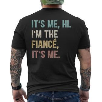Vintage Funny Fiance Its Me Hi Im The Finance Its Me Mens Back Print T-shirt - Monsterry AU