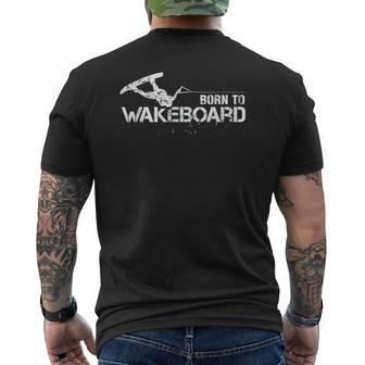 Wakeboarding Born To Wakeboard Cool Wakeboard Fan Gear Men's T-shirt Back Print | Mazezy