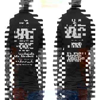 Walt Thing Name Family Reunion Funny Family Reunion Funny Designs Funny Gifts Mens Back Print T-shirt | Mazezy