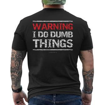 Warning I Do Dumb Things T Men's T-shirt Back Print | Mazezy