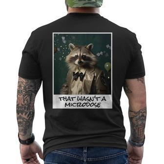 That Wasn't A Microdose Anxiety Raccoon Weird Animal Men's T-shirt Back Print | Mazezy