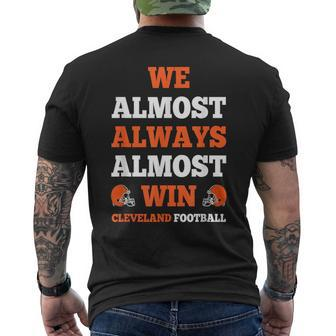 We Almost Always Almost Win Cleveland Football Funny Gift Football Funny Gifts Mens Back Print T-shirt | Mazezy
