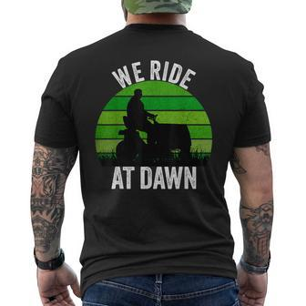 We Ride At Dawn Lawnmower Lawn Mowing Funny Dad Vintage Men Mens Back Print T-shirt - Seseable