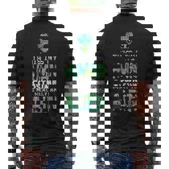Weird This Is My Human Costume I'm Really An Alien Men's T-shirt Back Print | Seseable CA