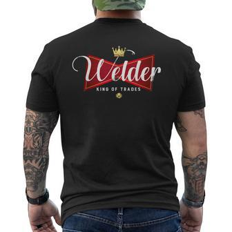 Welder King Of Trades In A Parody Funny Welding Grandpa Dad  Mens Back Print T-shirt