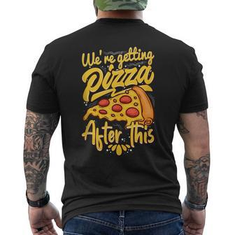 Were Getting Pizza After This Funny Pizza Lovers Costume Pizza Funny Gifts Mens Back Print T-shirt | Mazezy