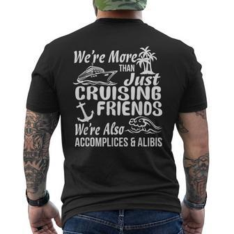 Were More Than Just Cruising Friends Funny Cruise Squad Mens Back Print T-shirt | Mazezy