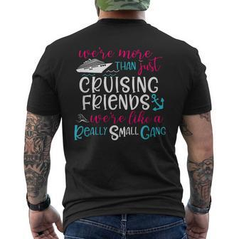 Were More Than Just Cruising Friends Were Like Small Gang Mens Back Print T-shirt - Thegiftio UK