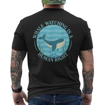 Whale Watching Is A Human Right Whale Lover Marine Scientist Men's T-shirt Back Print | Mazezy