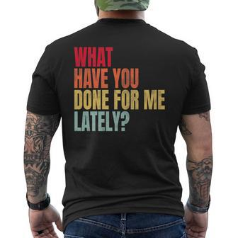 What Have You Done For Me Lately - Vintage Mens Back Print T-shirt | Mazezy