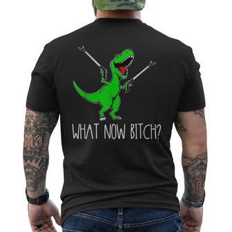 What Now Bitch Funny T Rex Dinosaur Mens Back Print T-shirt - Monsterry CA