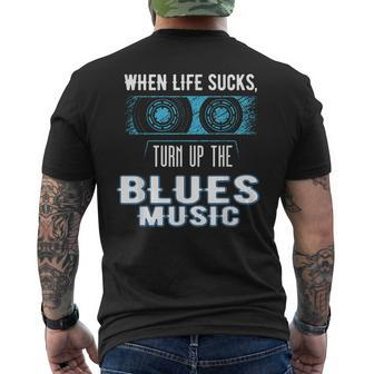 When Life Sucks Turn Up The Blues Music Blues Men's T-shirt Back Print | Mazezy