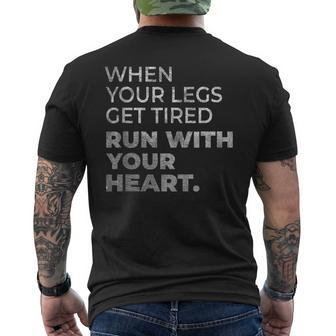 When Your Legs Get Tired Run With Your Heart Gift For Runner Mens Back Print T-shirt | Mazezy