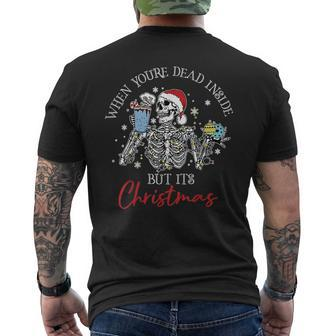 When Youre Dead Inside But Its The Holiday Season Skeleton Mens Back Print T-shirt | Mazezy