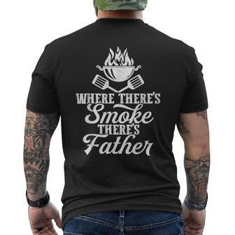 Where Theres Smoke Theres Father Bbq Grilling Lover  Gift For Mens Men's Crewneck Short Sleeve Back Print T-shirt