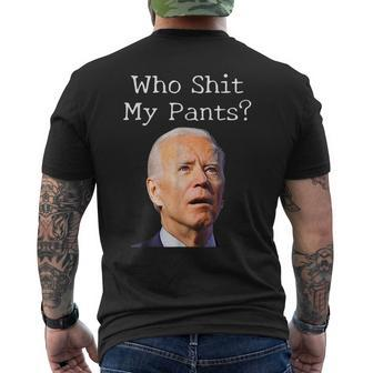 Who Shit My Pants Funny Anti Joe Biden Funny Meme Meme Funny Gifts Mens Back Print T-shirt | Mazezy