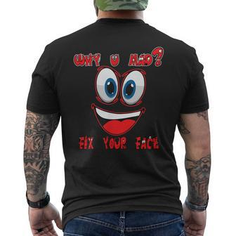 Why Ur Mad Fix Ur Face Cheerful Haters Men's Back Print T-shirt | Mazezy
