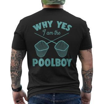 Why Yes I Am The Pool Boy Cute Funny Swimming Accessories Swimming Funny Gifts Mens Back Print T-shirt | Mazezy