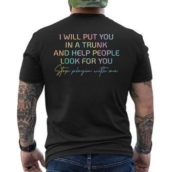 I Will Put You In A Trunk And Help People Look For You Men's T-shirt Back Print - Monsterry DE