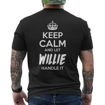 Willie Name Gift Keep Calm And Let Willie Handle It Mens Back Print T-shirt - Seseable