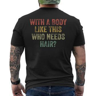 With A Body Like This Who Needs Hair Bald Woman Bald Man Mens Back Print T-shirt | Mazezy AU