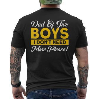 Womens Fathers Day Dad Of Two Boys I Dont Need More Dad Father Mens Back Print T-shirt - Thegiftio UK