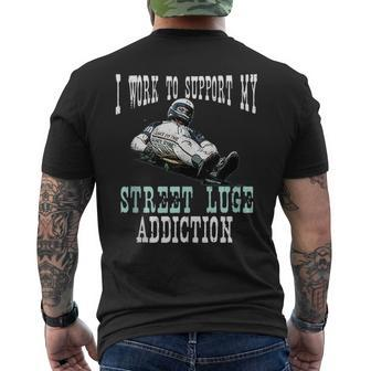 I Work To Support My Street Luge Addiction Extreme Sport Men's T-shirt Back Print | Mazezy