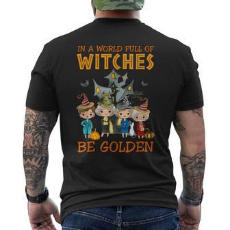 In A World Full Of Witches Be Golden Family And Friends Men's T-shirt Back Print - Monsterry AU