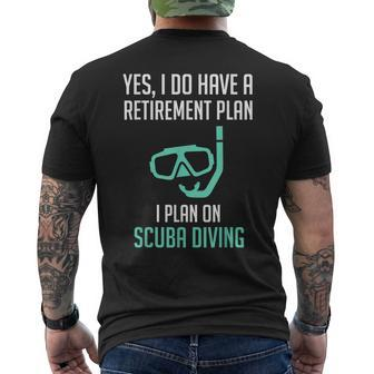 Yes I Do Have A Retirement Plan Scuba Diving Mens Back Print T-shirt - Thegiftio UK