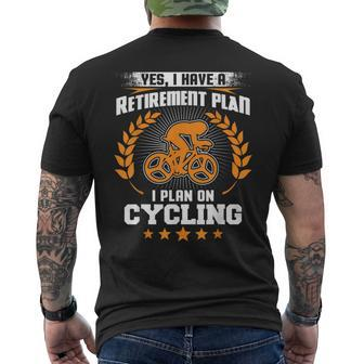 Yes I Have A Retirement Plan I Plan On Cycling Men's T-shirt Back Print | Mazezy