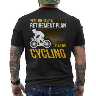 Yes I Do Have A Retirement Plan I Plan On Cycling Men's T-shirt Back Print | Mazezy