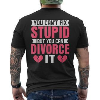 You Cant Fix Stupid But You Can Divorce It Divorcee Party It Gifts Mens Back Print T-shirt | Mazezy