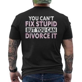 You Cant Fix Stupid But You Can Divorce It It Gifts Mens Back Print T-shirt | Mazezy