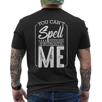 You Cant Spell Awesome Without Me Motivational Positive Mens Back Print T-shirt | Mazezy