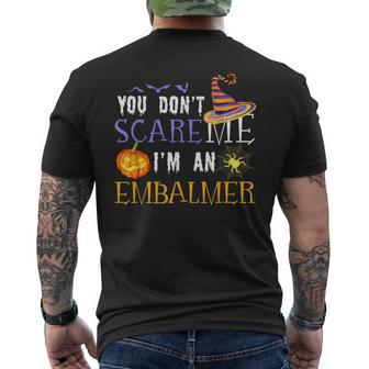 You Dont Scare Embalmer Funny Outfit Halloween Costume Halloween Funny Gifts Mens Back Print T-shirt | Mazezy