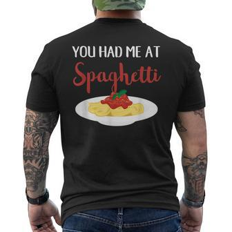 You Had Me At Spaghetti Pasta Italian Food Lover Mens Back Print T-shirt | Mazezy