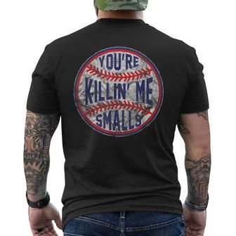 Youre Killin Me Smalls Funny Designer Baseball Baseball Funny Gifts Mens Back Print T-shirt | Mazezy