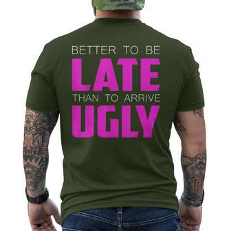 Better To Be Late Than To Arrive Ugly Quote Men's T-shirt Back Print | Mazezy AU