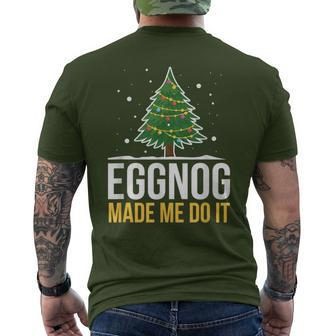 Eggnog Made Me Do It Christmas Beverage Men's T-shirt Back Print - Seseable