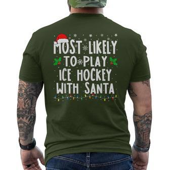 Most Likely To Play Ice Hockey With Santa Family Christmas Men's T-shirt Back Print - Monsterry UK